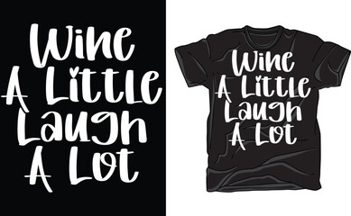 Wine A Little Laugh A Lot Shirt, Wine Lover Gift, Wine Bachelorette Crew T-shirts, Gift For Women, Wine Party Shirt, Girl Wine Night T-shirt