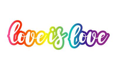 Love is love - LGBT pride slogan against homosexual discrimination. Modern calligraphy with rainbow colored characters. Good for scrap booking, posters, textiles, gifts, pride sets.