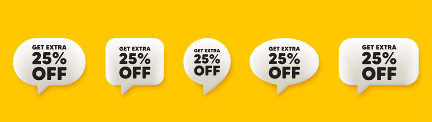 Get Extra 25 percent off Sale. 3d chat speech bubbles set. Discount offer price sign. Special offer symbol. Save 25 percentages. Extra discount talk speech message. Talk box infographics. Vector