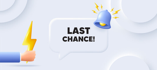 Last chance sale tag. Neumorphic background with chat speech bubble. Special offer price sign. Advertising Discounts symbol. Last chance speech message. Banner with energy. Vector