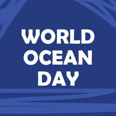 Vector illustration of a Background for World Ocean Day.