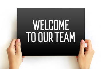 Welcome To Our Team text on card, concept background