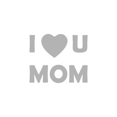 I love mom icon, Mother's Day, vector illustration