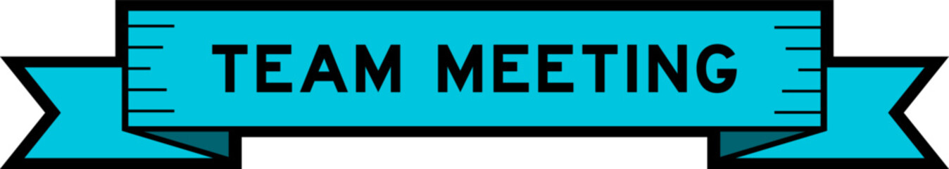 Ribbon label banner with word team meeting in blue color on white background