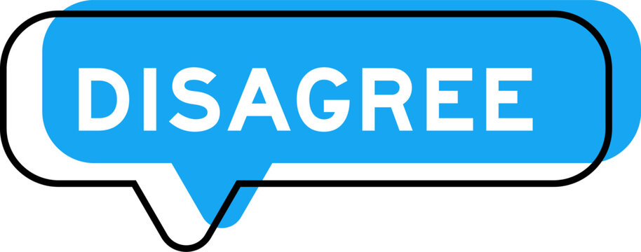 Speech banner and blue shade with word disagree on white background