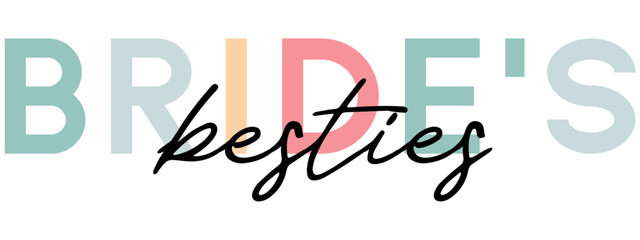 Bride's besties lettering emblem. Modern calligraphy. Hand crafted design elements for your wedding