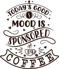 Obraz premium Coffee Svg T-shirt design Lettering