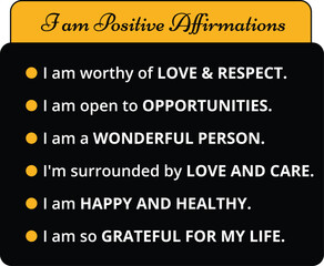 I am Positive Affirmation for love, Success, self growth and development, happiness and health Vector Template. Law of attraction Quotes. Home decor, manifest graphic design.