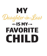 my daughter in law is my favorite child svg png, mother's day father's day svg png, My Daughter In Law Is My Favorite png, Child Groovy retro Family Humor png, dad svg png, 