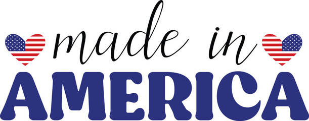 Made in America 4th of July SVG, Fourth of July svg, America svg, USA Flag svg, Patriotic, Independence Day Shirt, Cut File Cricut
