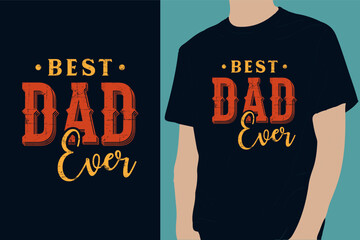 Best dad ever vector t-shirt design