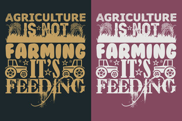 Agriculture Is Not Farming It's Feeding, Farmer T-shirt, Farming Shirt, Farm Shirt, Cow Lover Shirt, Cow Shirt, Farm Life T-Shirt, Farm Animals Shirt, Farming, Animal Lover Shirt, Farmer Gifts