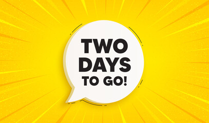 2 days to go tag. Speech bubble sunburst banner. Special offer price sign. Advertising discounts symbol. 2 days to go chat speech message. Yellow sun burst background. Vector
