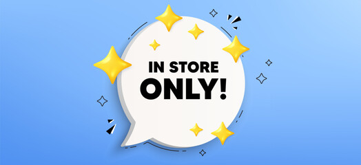 In store sale tag. Chat speech bubble banner. Special offer price sign. Advertising discounts symbol. Store sale speech bubble message. Talk box infographics. Vector