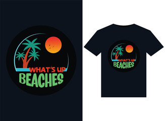 What's up Beaches illustrations for print-ready T-Shirts design