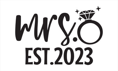 Mrs. Est.2023 - Wedding Ring T shirt Design, Hand drawn lettering and calligraphy, illustration Modern, simple, lettering For stickers, mugs, etc.