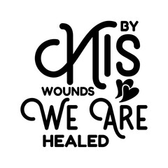 By His Wounds We Are Healed SVG