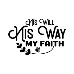 His Will His Way My Faith SVG