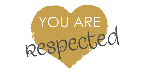 You Are Respected - Modern Gold Heart Handwritten Lettering and Vector Design