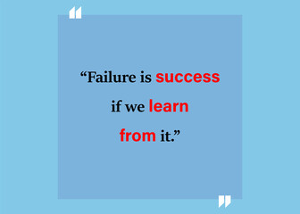 Failure is success if we learn from it. Motivational and success quotes designed for blogs website. Overcoming challenges to embracing opportunities Quotes. 