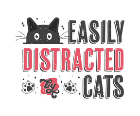 Easily distructed by cats, Cute cat Vintage Design, Pet Cat Lover, Adorable cat Design for cat lovers. Print on T-Shirt, Mug, Sticker, Greeting Card, apparel and so on.