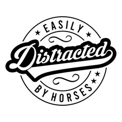 Easily Distracted By Horses Svg