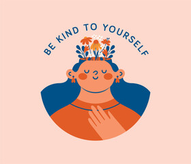 Round illustration of young woman with flowers growing from head with text "Be Kind To Yourself". Trendy modern clip art. Cartoon, minimal, contemporary style. Cute funny character. Logo, sticker