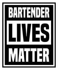 Bartender Lives Matter BLM Funny Tshirt Vector Design Alcohol Humor