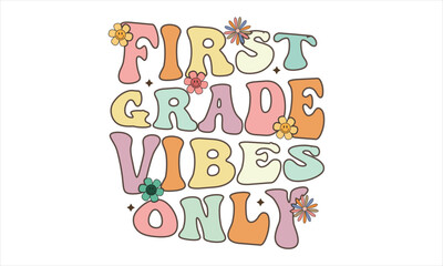 First Grade Vibes Only Retro T-Shirt Design