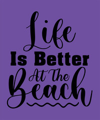 Life Is Better At The Beach