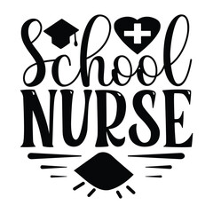 School Nurse,  Nurse t-shirt design nurse svg design nurse typography eps file