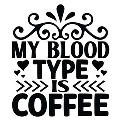 My Blood Type Is Coffee,  Nurse t-shirt design nurse svg design nurse typography eps file