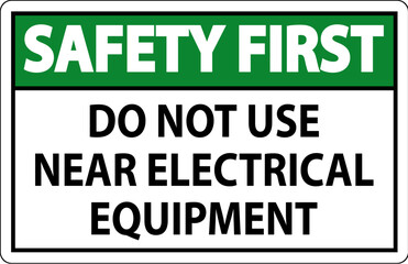 Safety First Do Not Use Near Electrical Equipment