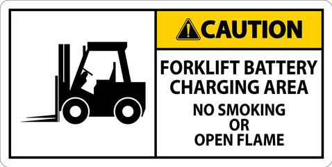 Caution Sign Forklift Battery Charging Area, No Smoking Or Open Flame