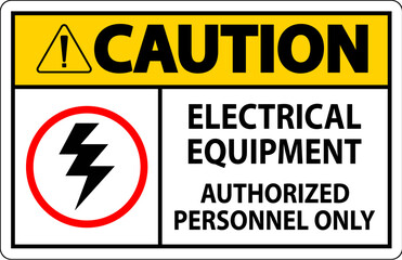 Electrical Safety Sign Caution, Electrical Equipment Authorized Personnel Only