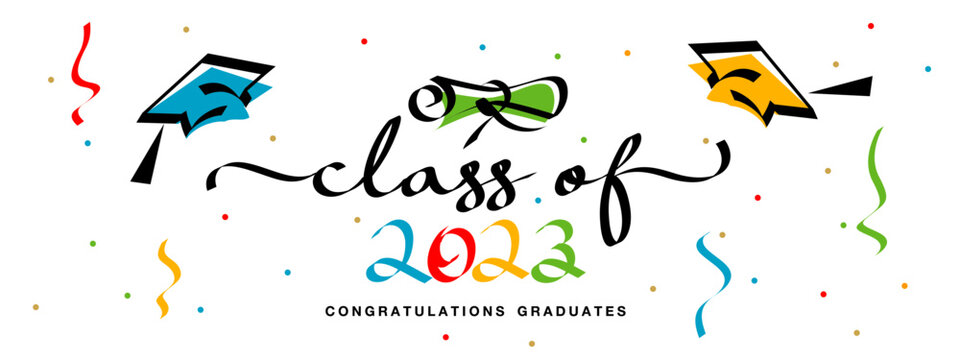 Class of 2023. New unique modern handwritten calligraphy text. Colorful congratulations graduates greeting card