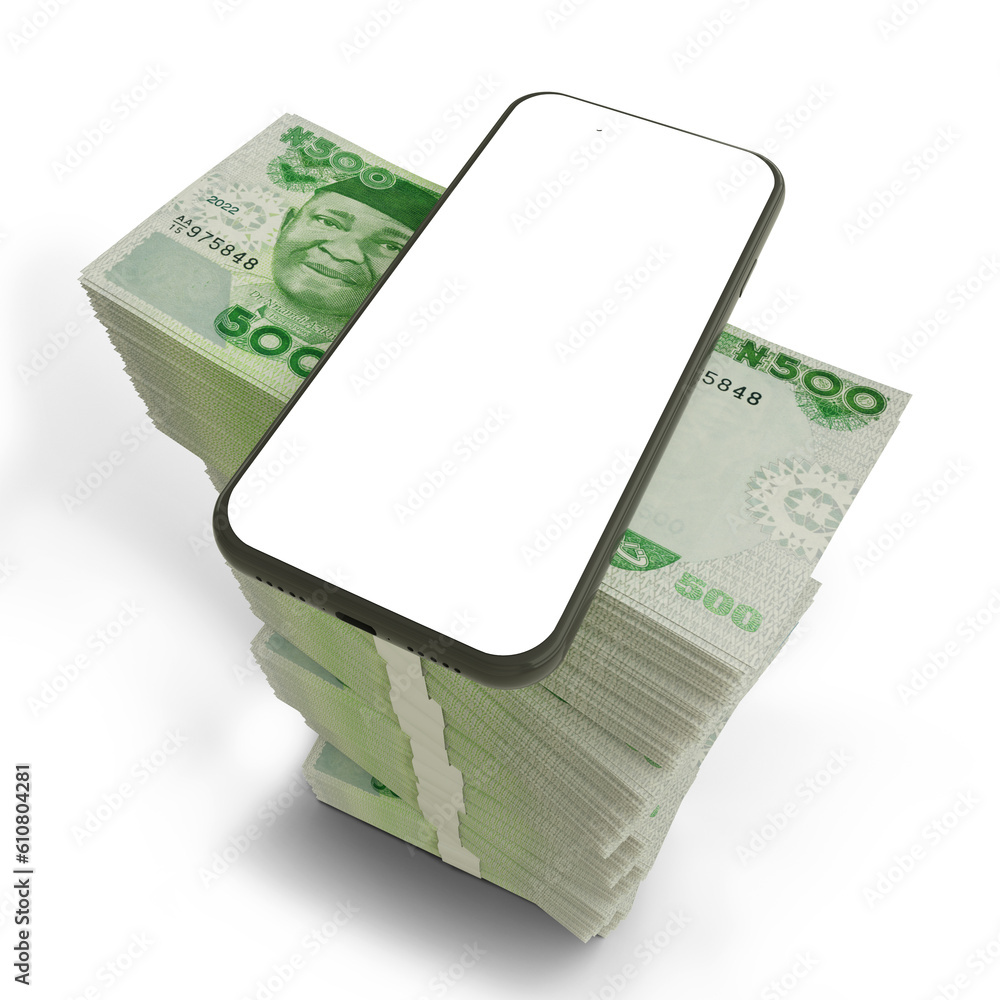 Poster 3d rendering of mobile phone with blank screen on top of stacks of nigerian naira notes arranged in 