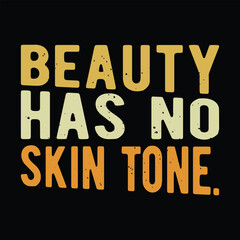 Beauty Has no Skin Tone. Graphic 