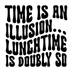 Time is an illusion... lunchtime is doubly so Retro SVG