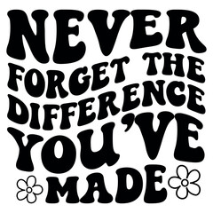 Never forget the difference you've made Retro SVG
