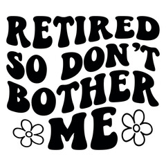 Retired so don't bother me Retro SVG