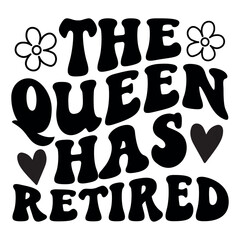 The queen has retired Retro SVG