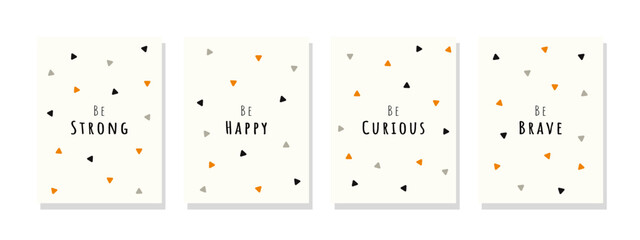 Inspiring wall art for kids, be strong, be curious, be happy, and be brave. Colorful minimal triangle pattern design as the backdrop.