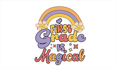 First Grade is Magical Retro SVG Design