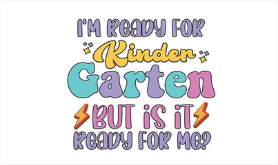 I'm Ready for Kinder Garten Retro SVG Design