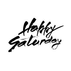 Happy Saturday. Trendy hand lettering quote, art print for posters and greeting cards design. Calligraphic isolated quote in ink.