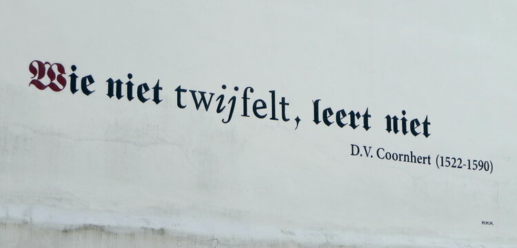 Spruch auf niederl&auml;ndisch "Wer nicht zweifelt, lernt nichts"