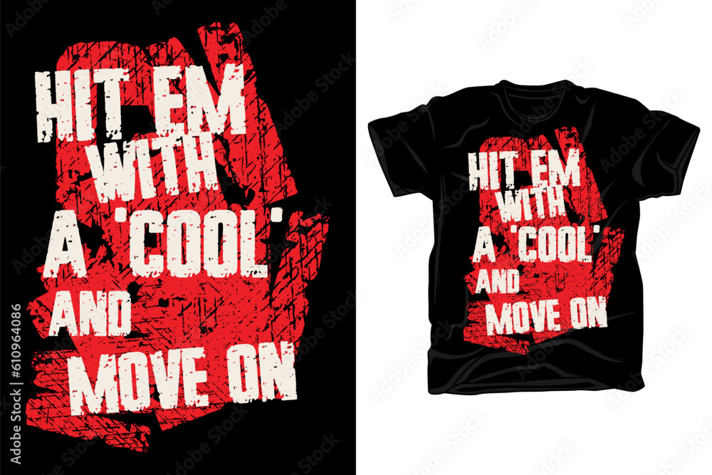 Wall mural hit them with a cool and move on typography t shirt design