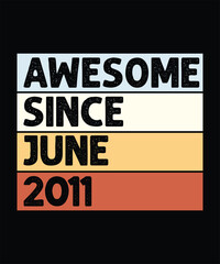 Awesome Since June 2011 T-Shirt Design