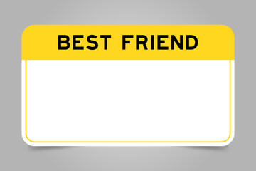 Label banner that have yellow headline with word best friend and white copy space, on gray background